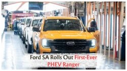 SA's First PHEV Ranger Rolls Out: Ford Now Churning Out 200 Daily After R5.2bn Plant Investment!