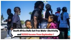 Unlock the Benefits: Free Power, Water, and R2,500 Monthly Income Begin September 1 in These Regions