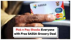 Unlock Free Groceries at Pick n Pay: SASSA Beneficiaries, Don’t Miss This Limited July Offer!