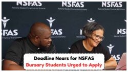 Act Fast! NSFAS Bursary Covers 100% for 67,000 Students - Apply by July Deadline