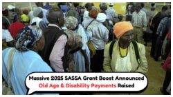 2025 Sees Significant SASSA Grant Increase Nationwide for Old Age and Disability
