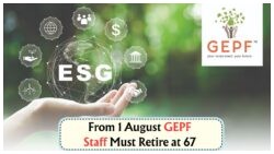 August Brings New GEPF Rule: Retirement Age Extended to 67 for Thousands