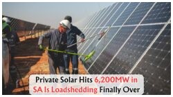 South Africa's Solar Surge: 6,200MW Private Power Joins Grid in August 2025 – Is Loadshedding Finally Over?
