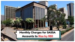 Attention: R50 Monthly Fee Increase on SASSA Linked Bank Accounts Begins 1 September!