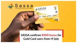 SASSA Announces Exciting R500 Bonus for Gold Card Holders Starting 14 July!