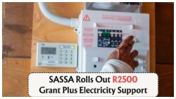 Apply Now for SASSA's R2,500 Grant and Electricity Subsidy Combo, Kicking Off 10 July!