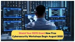 Join Free August Workshops to Safeguard Your SRD Grant with Top Cybersecurity Tips!